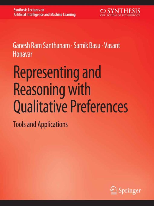 Title details for Representing and Reasoning with Qualitative Preferences by Ganesh Ram Santhanam - Available